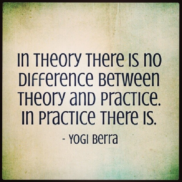 Theory is theory